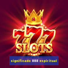 significado 888 espiritual